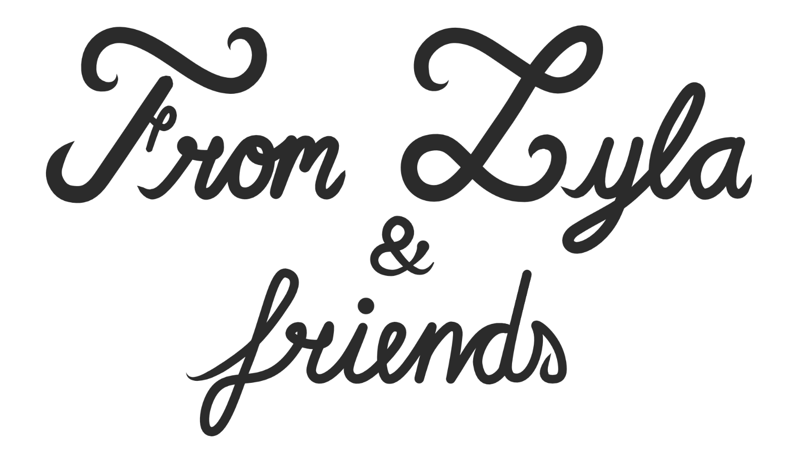 From Lyla & friends